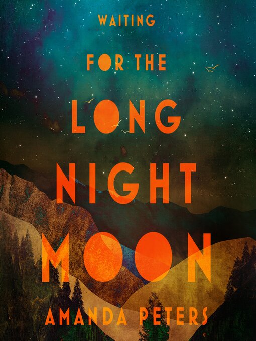 Title details for Waiting for the Long Night Moon by Amanda Peters - Wait list